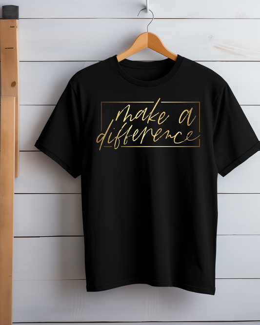 Make A Difference T- Shirts